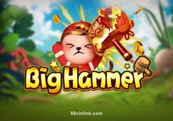 Big Hammer tại 88vinlink